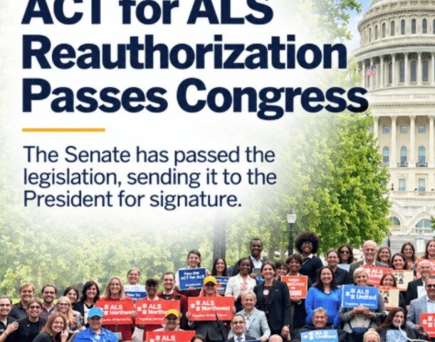 ACT for ALS Reauthorization Act Passes; Legislation Sent to the President for Signature